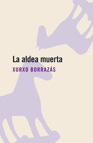 ALDEA MUERTA, LA | 9788496594142 | BORRAZÁS, XURXO