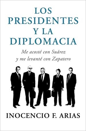 PRESIDENTES Y LA DIPLOMACIA, LOS | 9788401347832 | ARIAS, INOCENCIO F.