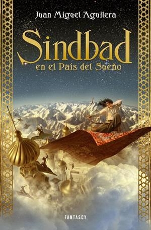 SINDBAD EN EL PAÍS DEL SUEÑO | 9788415831167 | AGUILERA, JUAN MIGUEL