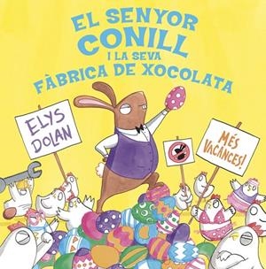 SENYOR CONILL I LA FÀBRICA DE XOCOLATA, EL | 9788416712281 | DOLAN, ELYS