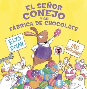 SEÑOR CONEJO Y LA FÁBRICA DE CHOCOLATE, EL | 9788416712274 | DOLAN, ELYS