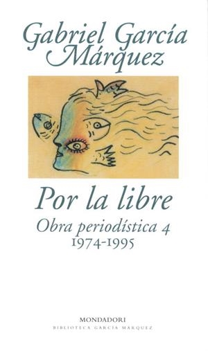 POR LA LIBRE | 9788439701880 | GARCÍA MÁRQUEZ, GABRIEL