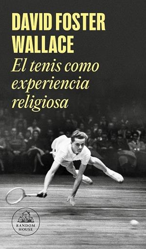 TENIS COMO EXPERIENCIA RELIGIOSA, EL | 9788439731238 | FOSTER WALLACE, DAVID