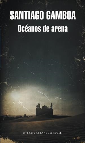OCÉANOS DE ARENA | 9788439729709 | GAMBOA, SANTIAGO