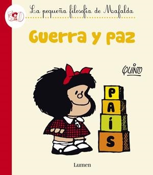 GUERRA Y PAZ (LA PEQUEÑA FILOSOFÍA DE MAFALDA) | 9788426401618 | QUINO
