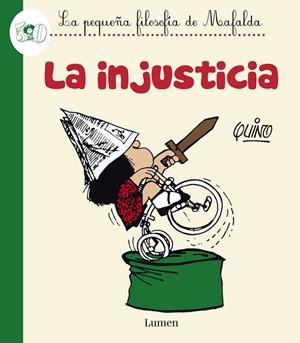INJUSTICIA, LA (LA PEQUEÑA FILOSOFÍA DE MAFALDA) | 9788426401595 | QUINO