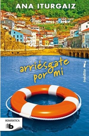 ARRIÉSGATE POR MI | 9788498729801 | ITURGAIZ, ANA
