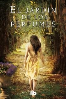 JARDÍN DE LOS PERFUMES, EL | 9788498729627 | LORD BROWN, KATE