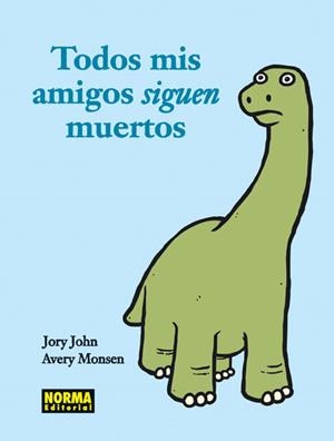 TODOS MIS AMIGOS SIGUEN MUERTOS | 9788467910339 | JOHN, JORY / MONSEN, AVERY