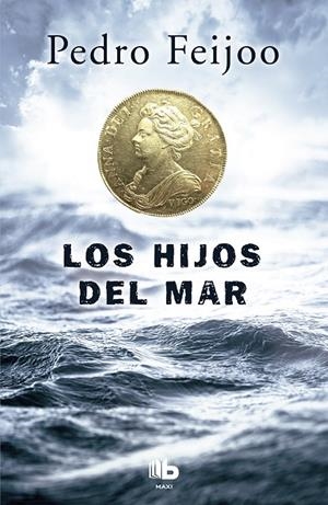 HIJOS DEL MAR, LOS | 9788490703915 | FEIJOO, PEDRO