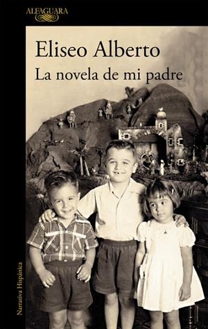 NOVELA DE MI PADRE, LA | 9788420432564 | ALBERTO, ELISEO