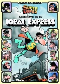 MAGOS DEL HUMOR 150 : ASESINATO EN EL TORAL EXPRESS | 9788466651035 | JAN