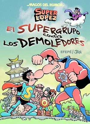 MAGOS DEL HUMOR 169 : EL SUPERGRUPO CONTRA LOS DEMOLEDORES | 9788466656597 | JAN