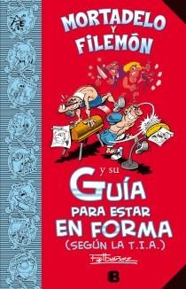 MORTADELO Y FILEMÓN Y SU GUÍA PARA ESTAR EN FORMA (SEGÚN LA T.I.A.) | 9788466652674 | IBÁÑEZ, FRANCISCO