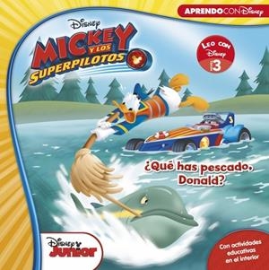 MICKEY Y LOS SUPERPILOTOS. ¿QUÉ HAS PESCADO, DONALD? | 9788416931101 | DISNEY