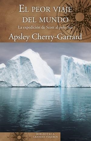 PEOR VIAJE DEL MUNDO, EL | 9788466662345 | CHERRY-GARRARD, APSLEY
