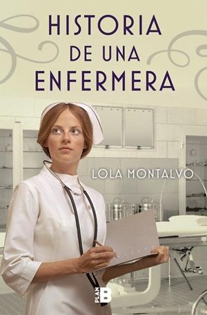 HISTORIA DE UNA ENFERMERA | 9788417001018 | MONTALVO, LOLA