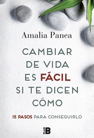 CAMBIAR DE VIDA ES FÁCIL SI TE DICEN CÓMO | 9788417001070 | PANEA DOMÍNGUEZ, AMALIA