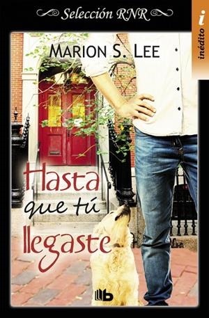 HASTA QUE TÚ LLEGASTE | 9788490704110 | LEE, MARION S.