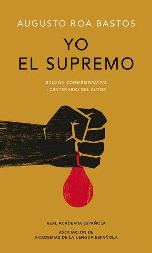YO EL SUPREMO (EDICIÓN CONMEMORATIVA DE LA RAE Y LA ASALE) | 9788420479774 | ROA BASTOS, AUGUSTO
