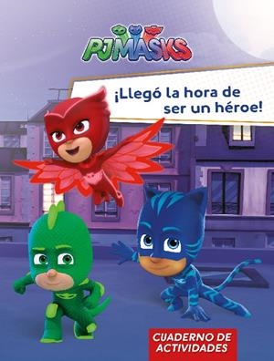 LLEGÓ LA HORA DE SER UN HÉROE! (PJ MASKS. ACTIVIDADES) | 9788448849559 | , VARIOS AUTORES