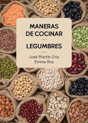 MANERAS DE COCINAR LEGUMBRES | 9788416895465 | GRIS, JOSÉ MARTÍN / ROS, EMMA