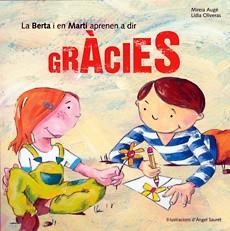 BERTA I EN MARTÍ APRENEN A DIR GRÀCIES, LA | 9788483346846 | AUGÉ, MIREIA / OLIVERAS, LÍDIA