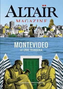 ALTAÏR MAGAZINE 03 : MONTEVIDEO, LA URBE TRANQUILA | 9788494609817 | VARIOS AUTORES