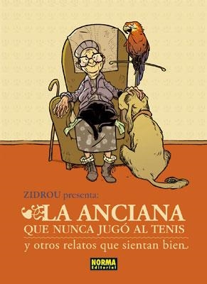 ANCIANA QUE NUNCA JUGÓ AL TENIS Y OTROS RELATOS QUE SIENTAN BIEN, LA | 9788467905069 | ZIDROU / DIVERSOS AUTORS