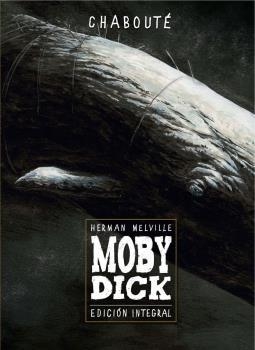 MOBY DICK. INTEGRAL | 9788467917239 | CHABOUTE