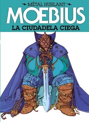 MÉTAL HURLANT 03. LA CIUDADELA CIEGA | 9788467910360 | MOEBIUS