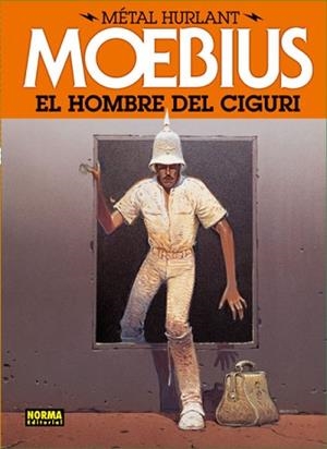 MÉTAL HURLANT 02. EL HOMBRE DEL CIGURI | 9788467910353 | MOEBIUS