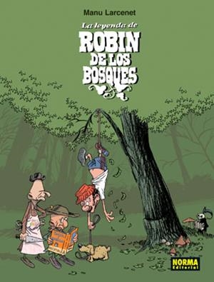 LEYENDA DE ROBIN DE LOS BOSQUES, LA | 9788498470543 | LARCENET, MANU