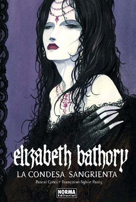 ELIZABETH BATHORY. LA CONDESA SANGRIENTA | 9788467901054 | CROCI, PASCAL / PAULY, FRANÇOISE-SYLVIE