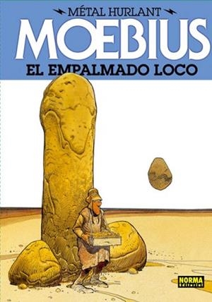 MÉTAL HURLANT 08. EL EMPALMADO LOCO | 9788467910490 | MOEBIUS