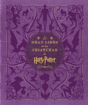 HARRY POTTER. EL GRAN LIBRO DE LAS CRIATURAS DE HARRY POTTER | 9788467916898