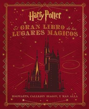 HARRY POTTER. EL GRAN LIBRO DE LOS LUGARES MÁGICOS | 9788467919011 | REVENSON, JODY