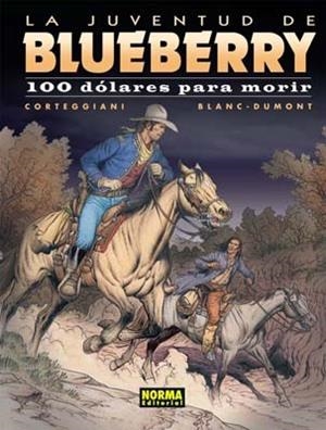 BLUEBERRY 48. LA JUVENTUD DE BLUEBERRY : 100 DÓLARES PARA MORIR | 9788498471588 | CORTEGGIANI / BLANC.DUMONT