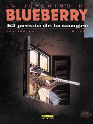 BLUEBERRY 34. LA JUVENTUD DE BLUEBERRY : EL PRECIO DE LA SANGRE | 9788484314110 | CORTEGGIANI / WILSON