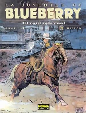 BLUEBERRY 28. LA JUVENTUD DE BLUEBERRY : EL RAID INFERNAL | 9788484315711 | CHARLIER / WILSON