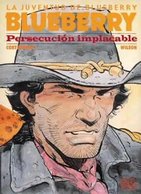 BLUEBERRY 30. LA JUVENTUD DE BLUEBERRY : PERSECUCIÓN IMPLACABLE | 9788484315728 | CORTEGGIANI / WILSON