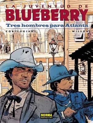 BLUEBERRY 33. LA JUVENTUD DE BLUEBERRY : TRES HOMBRES PARA ATLANTA | 9788484319085 | CORTEGGIANI / WILSON