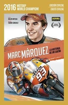 MARC MÁRQUEZ : LA HISTORIA D'UN SOMNI (EDICIÓ ESPECIAL) | 9788467926149 | ORTEGA, BELÉN / SÁNCHEZ, ISIDRO