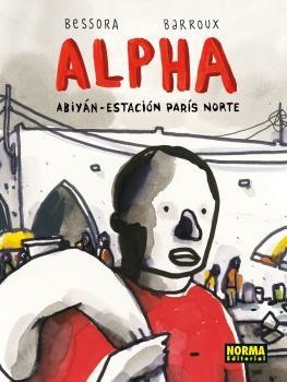 ALPHA. ABIYÁN-ESTACIÓN PARÍS NORTE | 9788467925210 | BESSORA / BARROUX