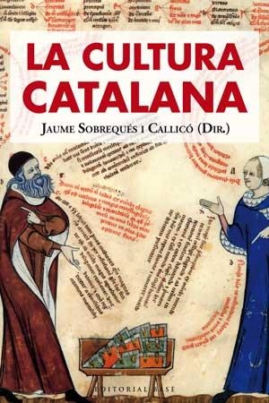 CULTURA CATALANA, LA | 9788493916138 | SOBREQUÉS I CALLICÓ, JAUME / AISA I PÀMPOLS, FERRAN / PAZOS NOGUERA, MARIA-LLUÏSA