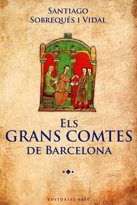 GRAN COMTES DE BARCELONA, ELS | 9788415267362 | SOBREQUÉS I VIDAL, SANTIAGO