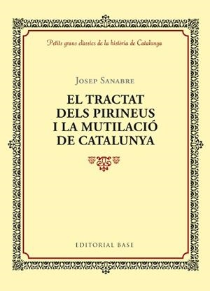 TRACTAT DELS PIRINEUS I LA MUTILACIÓ DE CATALUNYA, EL | 9788416587964 | RUBIÓ I LLUCH, ANTONI