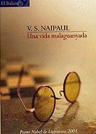 VIDA MALAGUANYADA, UNA | 9788429750539 | NAIPAUL, V. S.