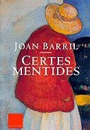CERTES MENTIDES | 9788466402170 | BARRIL, JOAN