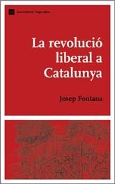REVOLUCIÓ LIBERAL A CATALUNYA, LA | 9788497660228 | FONTANA, JOSEP